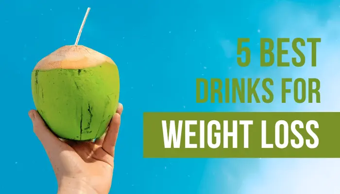 5 Best natural Drinks For Weight Loss
