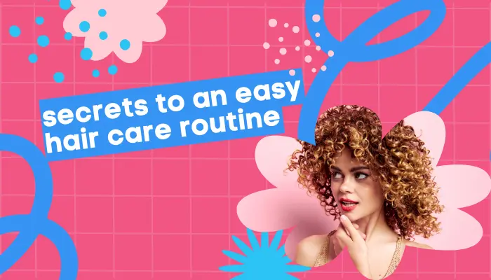 Easy Hair Care Routine