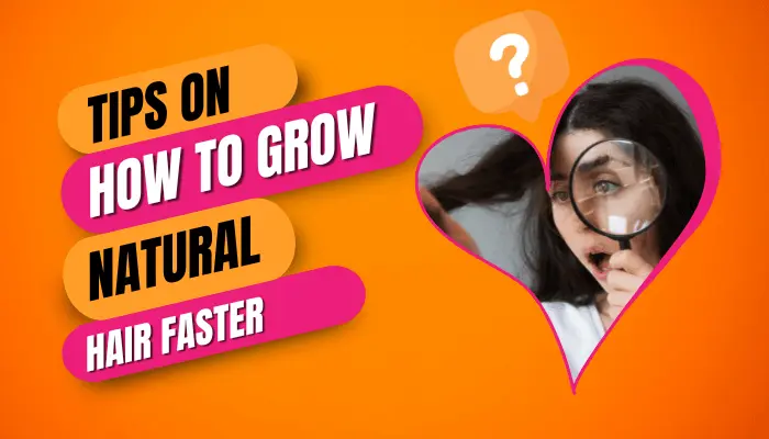 Tips On How To Grow Natural Hair Faster