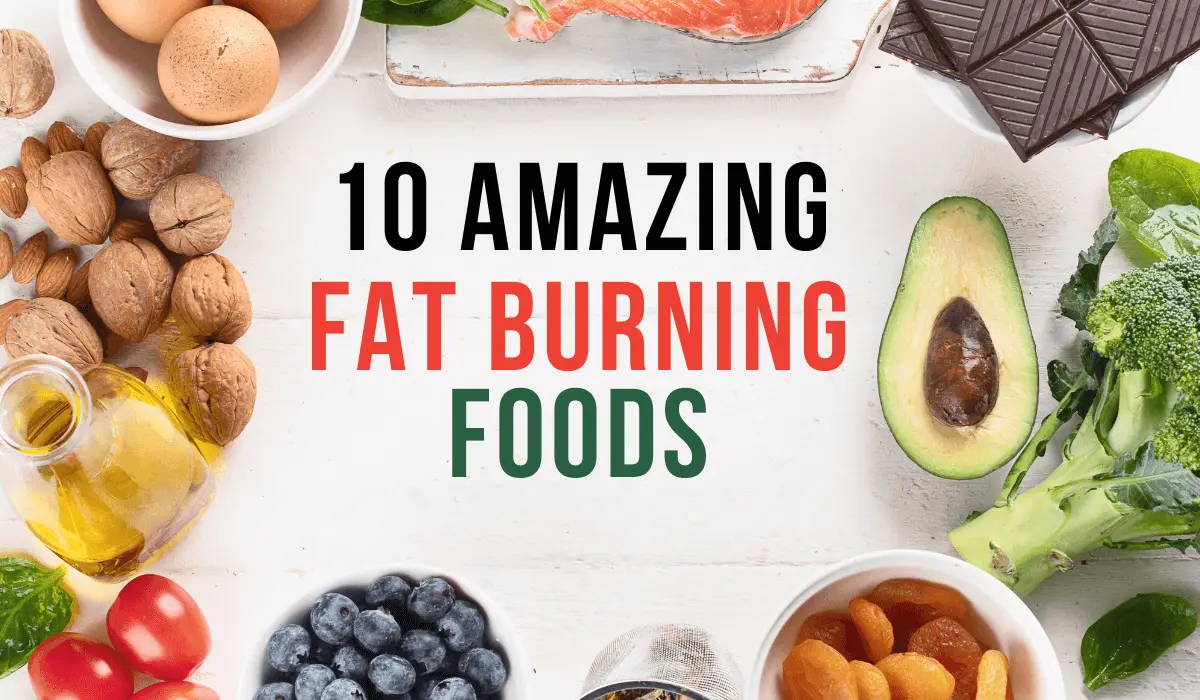 10 Amazing Fat Burning Foods