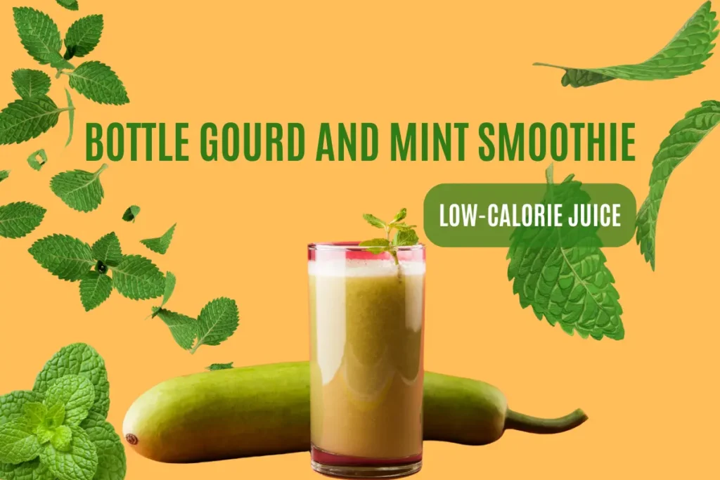 Best Homemade Juices For Weight Loss Health Benefits of Homemade Juice: Bottle gourd and mint smoothie